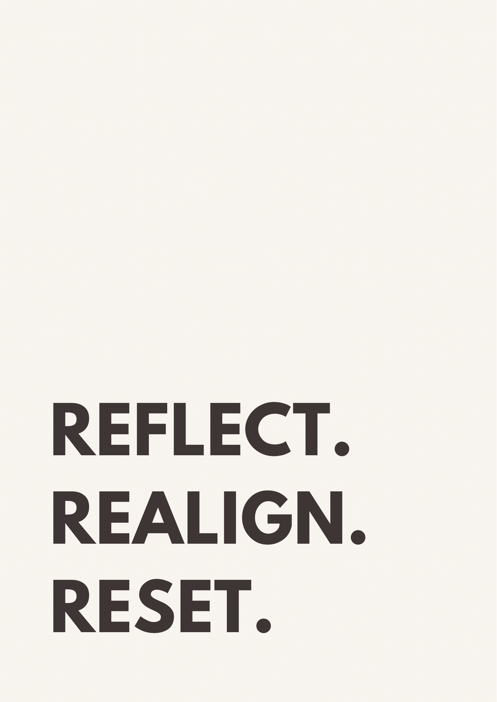 Reflect. Reset. Realign